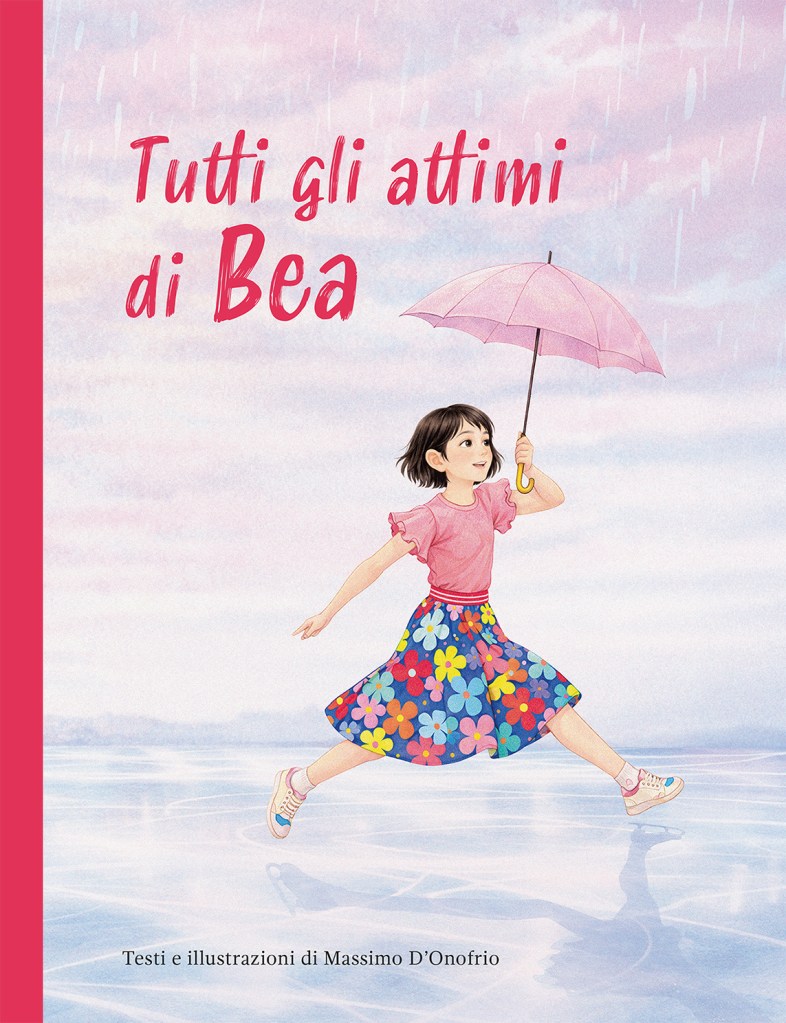 Copertina del libro 'Tutti gli attimi di Bea', che mostra una ragazza che salta su un lago ghiacciato sotto la pioggia, con un ombrello rosa e una gonna floreale colorata.
